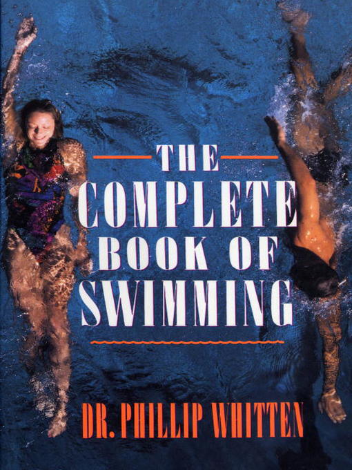 Title details for The Complete Book of Swimming by Phillip Whitten - Available